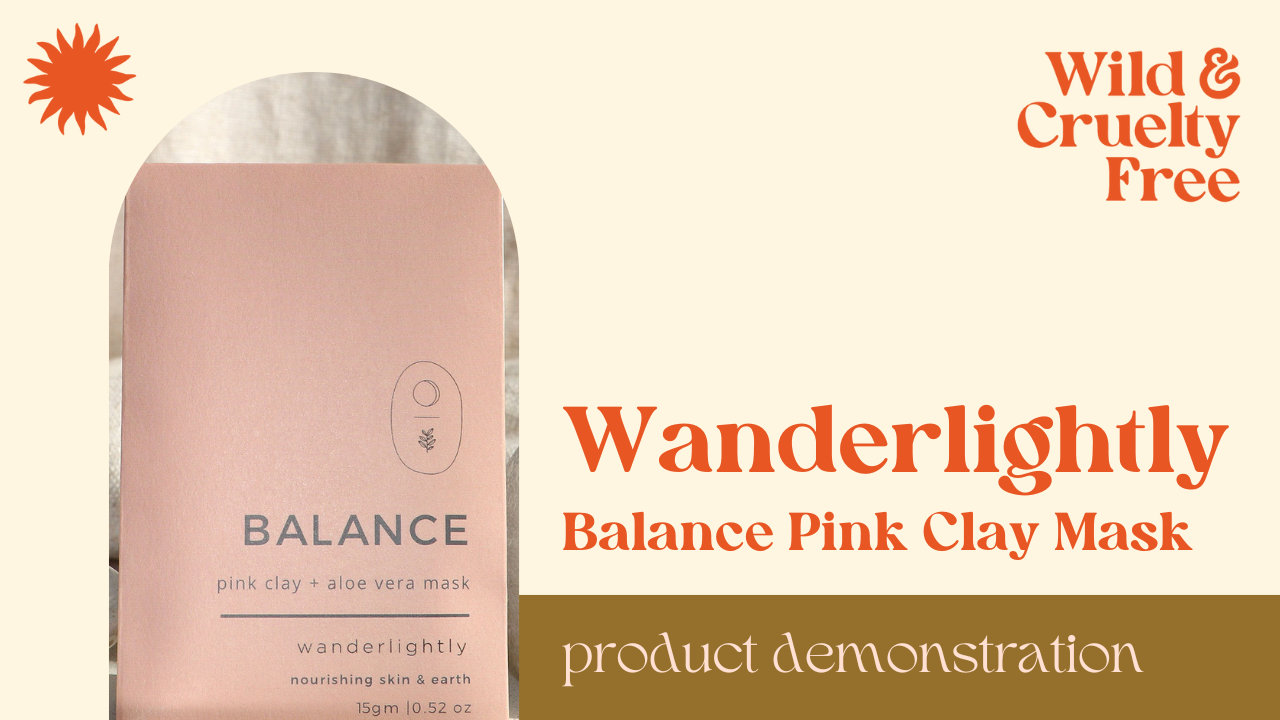 Wanderlightly Balance Pink Clay Mask Tutorial - Wild & Cruelty Free Australia