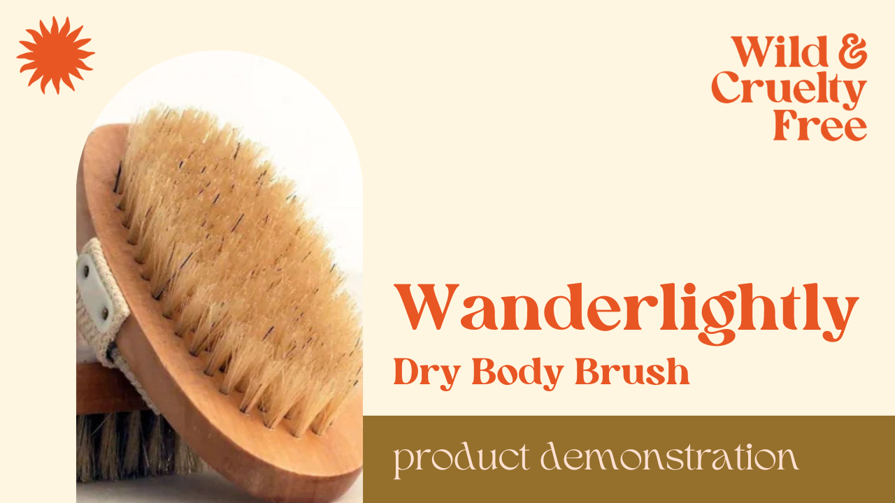 Wanderlightly Dry Body Brush Tutorial - Wild & Cruelty Free Australia