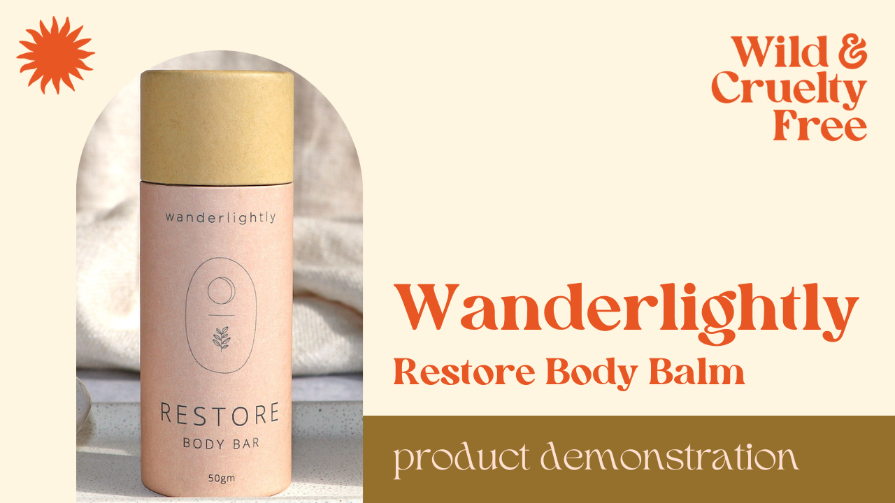Wanderlightly Restore Body Bar Moisturiser Tutorial - Wild & Cruelty Free Australia